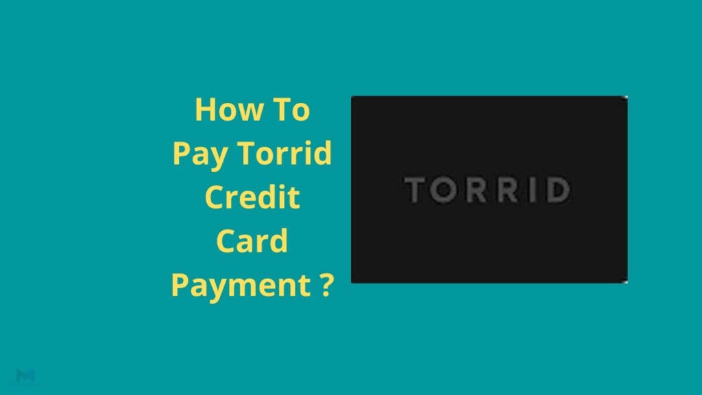Torrid Credit Card Payment