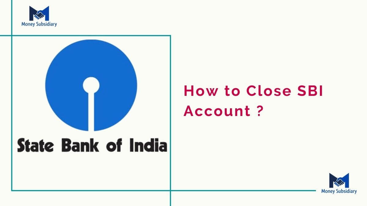 How to Close SBI Account ?