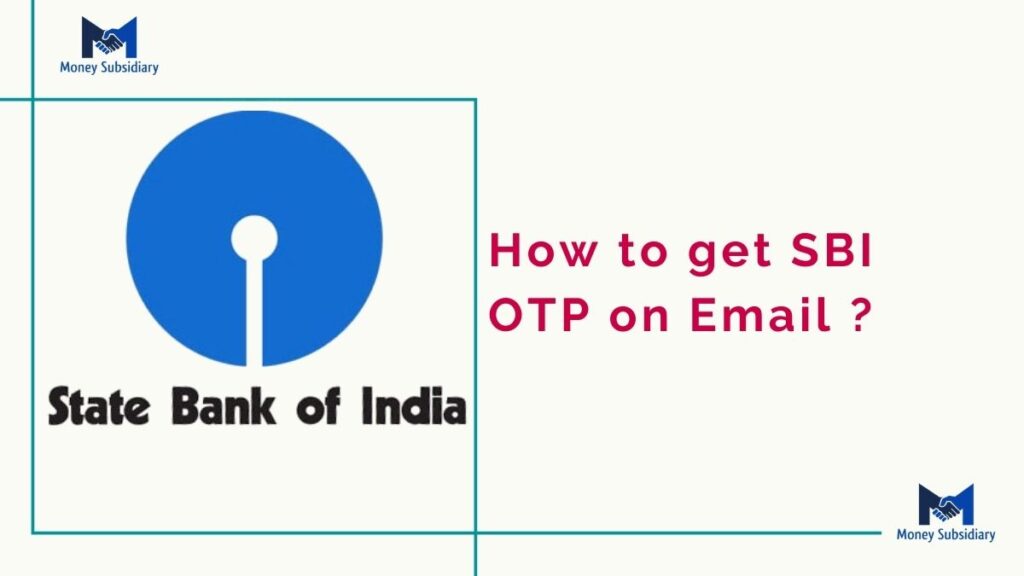 How to get SBI OTP on Email