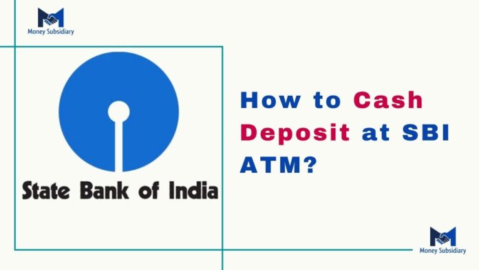 How to Cash Deposit at SBI ATM