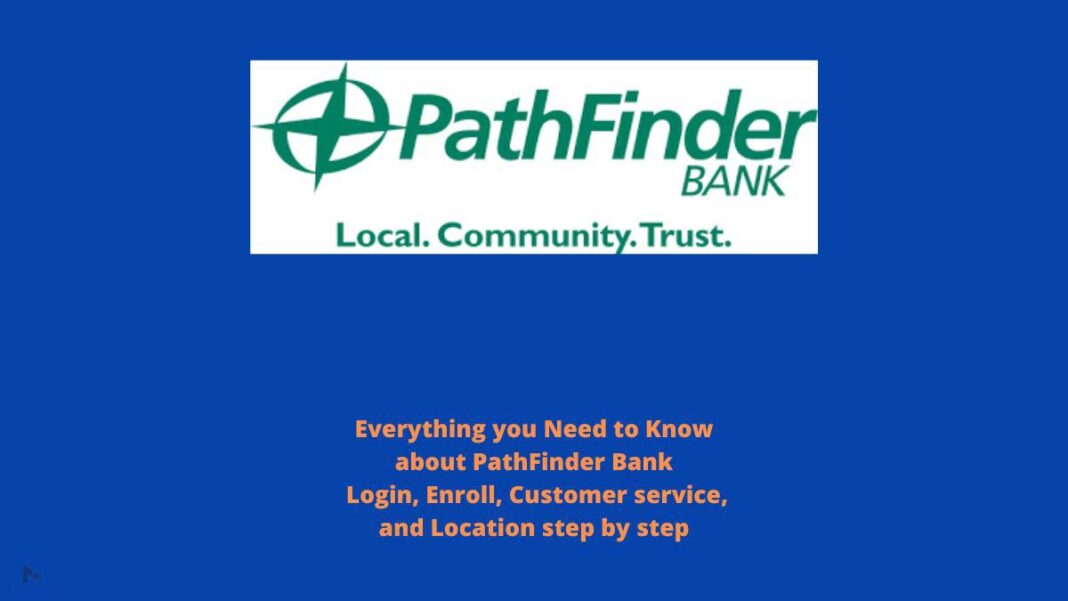 PathFinder Bank login, Enroll, Customer Service, & Location