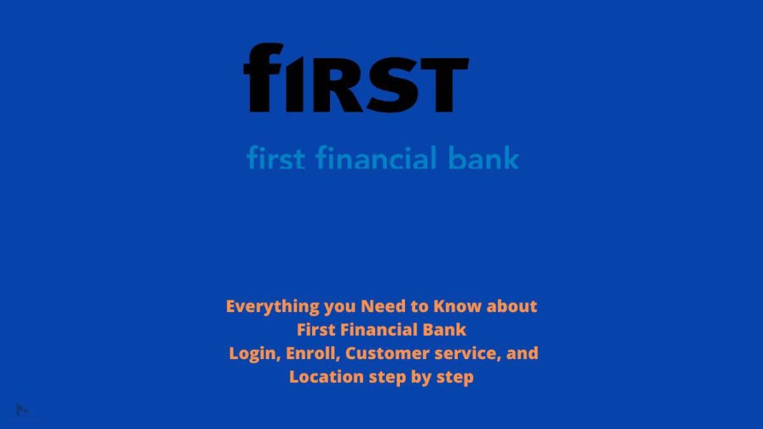 first-financial-bank-login-enroll-customer-service-location