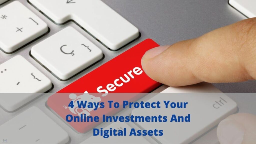 Protect Your Online Investments And Digital Assets