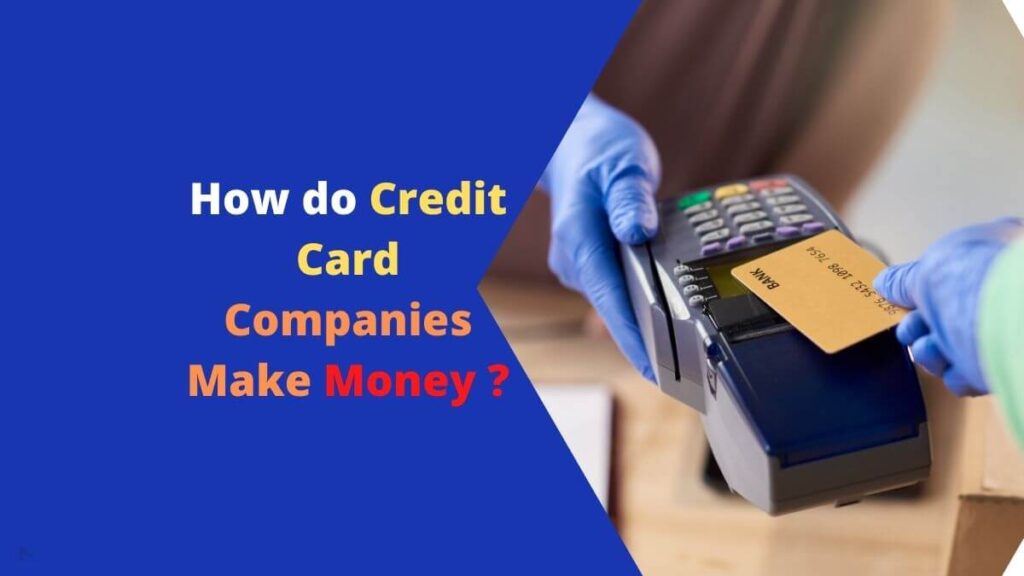 how-do-credit-card-company-makes-the-most-profit-from