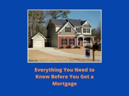 You Need to Know Before You Get a Mortgage