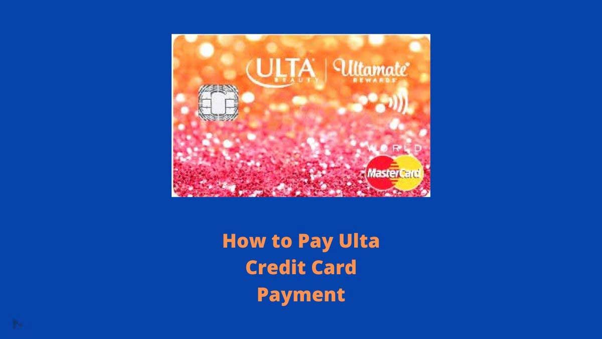 Ulta Credit Card Payment